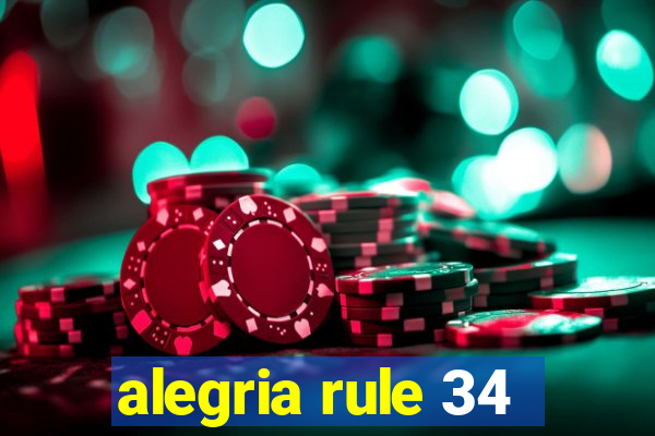 alegria rule 34