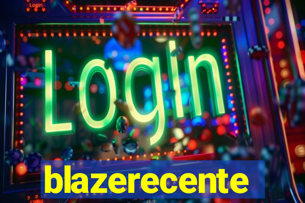 blazerecente