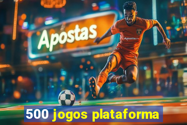 500 jogos plataforma