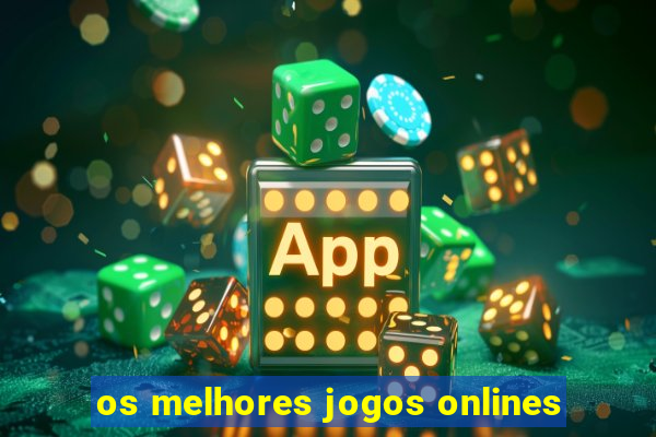 os melhores jogos onlines