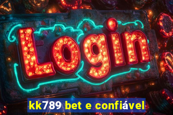 kk789 bet e confiável