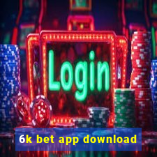 6k bet app download