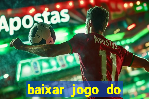 baixar jogo do tigrinho oficial