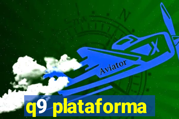 q9 plataforma