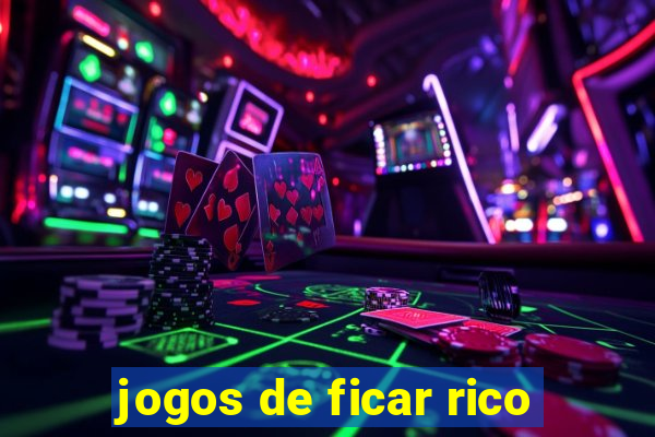 jogos de ficar rico