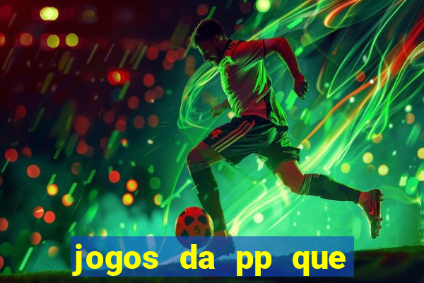 jogos da pp que pagam bem