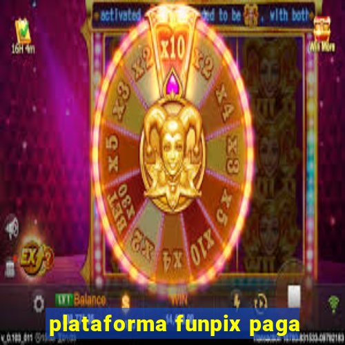 plataforma funpix paga