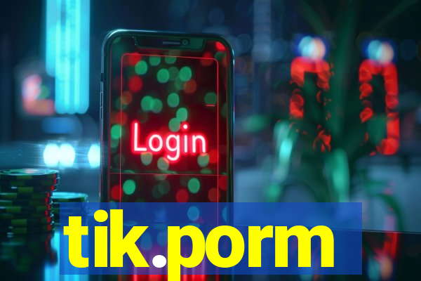 tik.porm