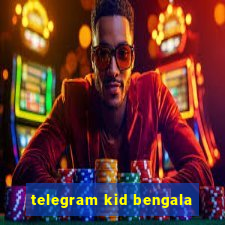 telegram kid bengala