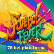 75 bet plataforma