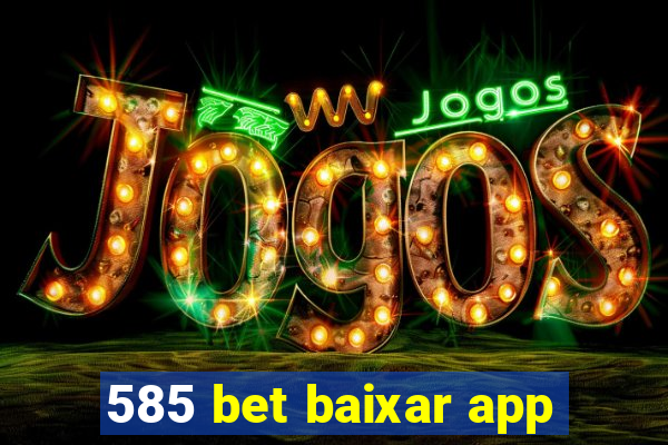 585 bet baixar app