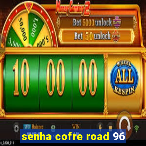 senha cofre road 96