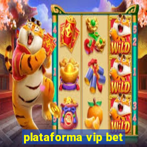 plataforma vip bet