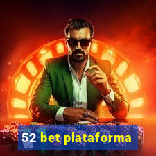 52 bet plataforma