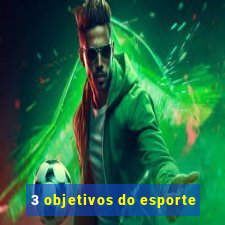 3 objetivos do esporte