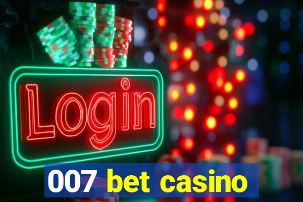 007 bet casino