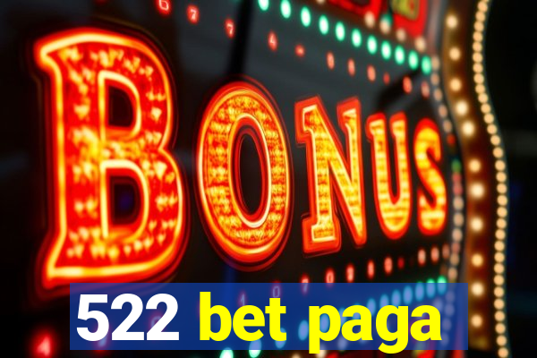 522 bet paga