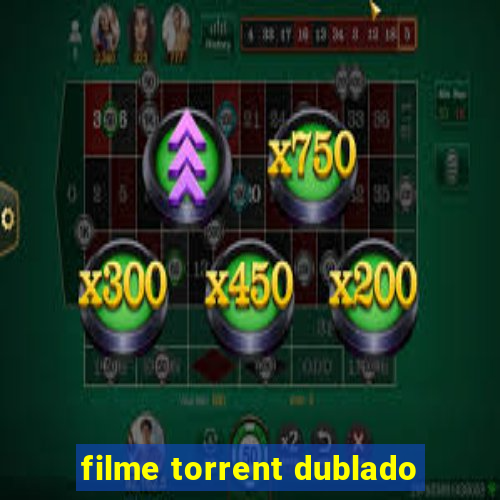 filme torrent dublado