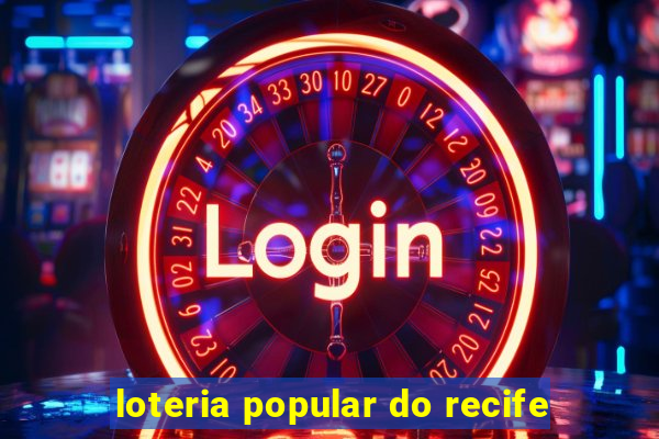 loteria popular do recife