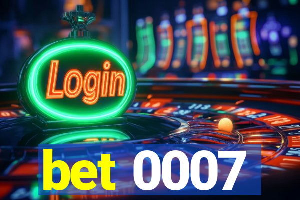 bet 0007