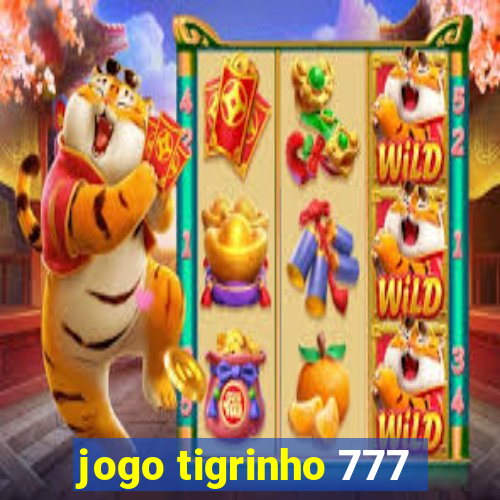 jogo tigrinho 777