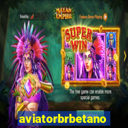 aviatorbrbetano