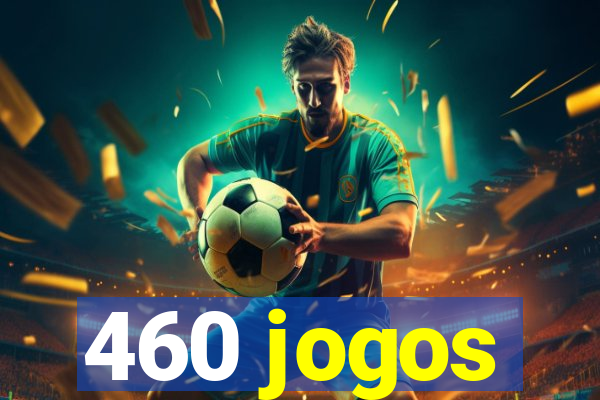 460 jogos