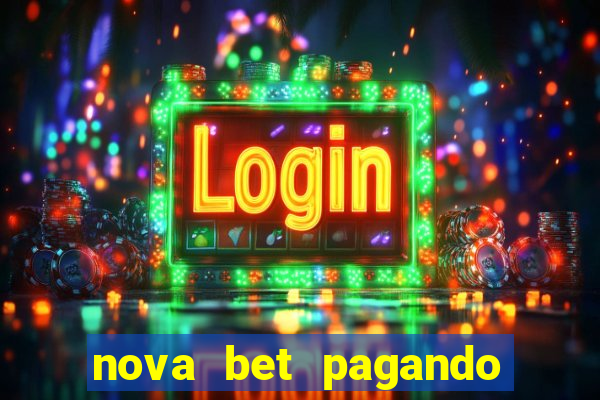 nova bet pagando no cadastro