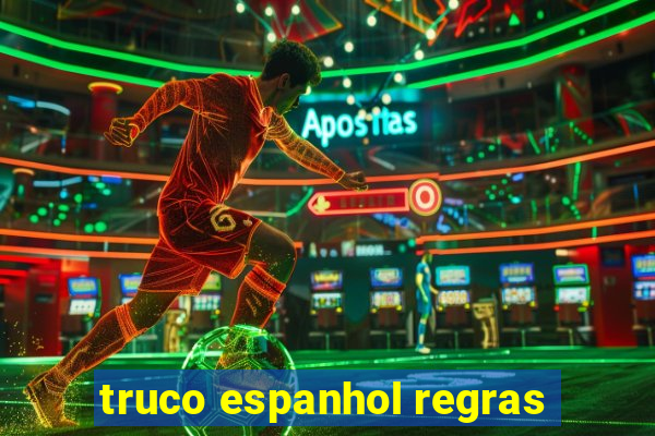 truco espanhol regras