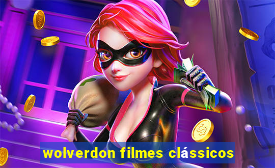 wolverdon filmes clássicos