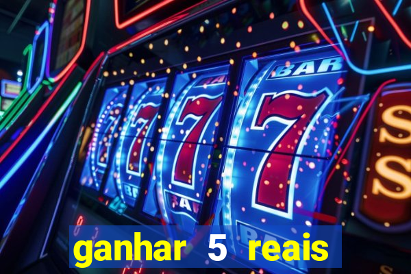 ganhar 5 reais agora pix