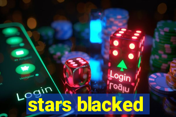 stars blacked