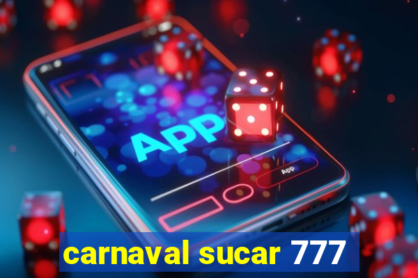 carnaval sucar 777