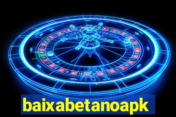 baixabetanoapk