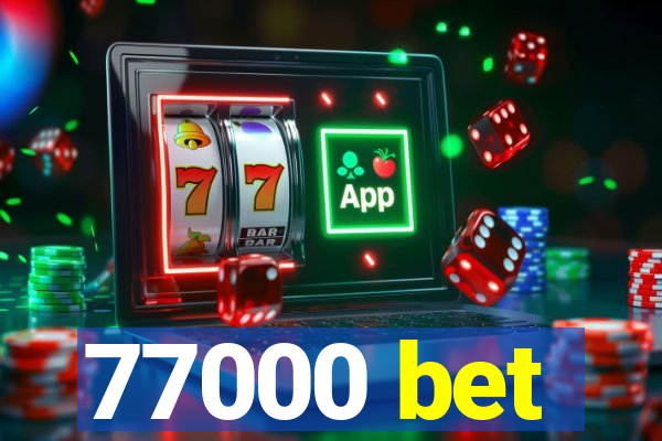 77000 bet