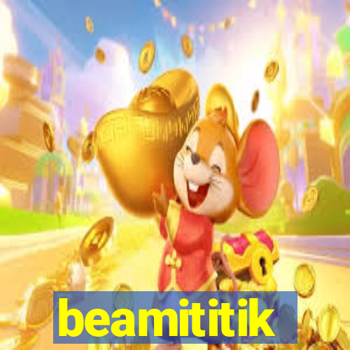 beamititik