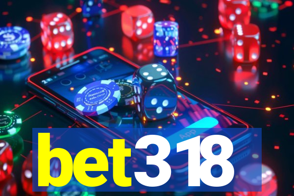 bet318