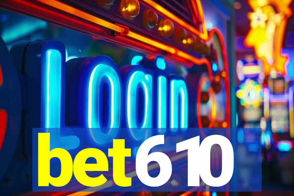 bet610