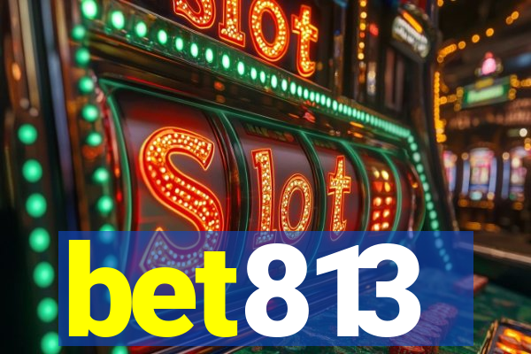 bet813