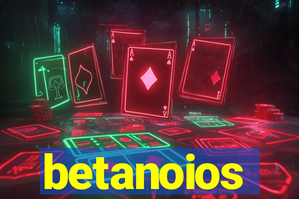 betanoios