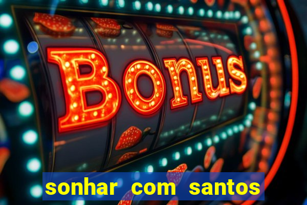 sonhar com santos de macumba