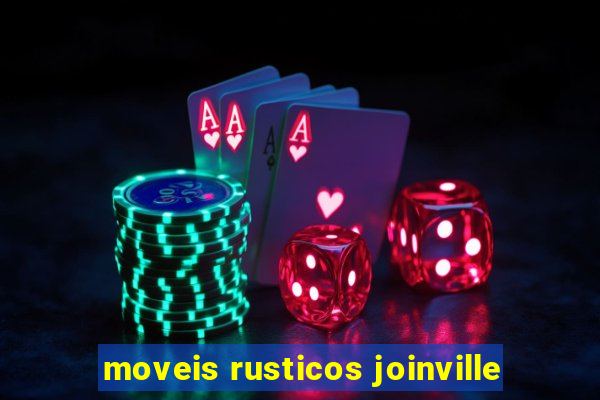 moveis rusticos joinville