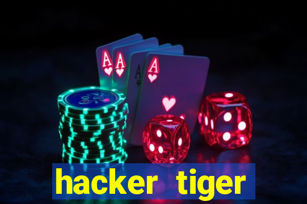 hacker tiger fortune download