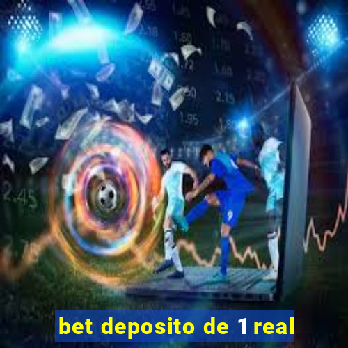 bet deposito de 1 real