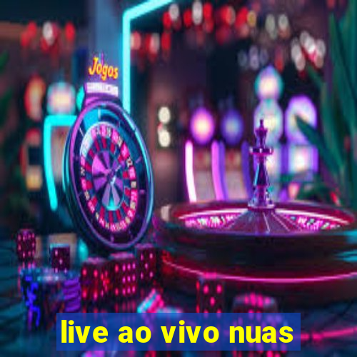 live ao vivo nuas