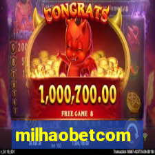 milhaobetcom