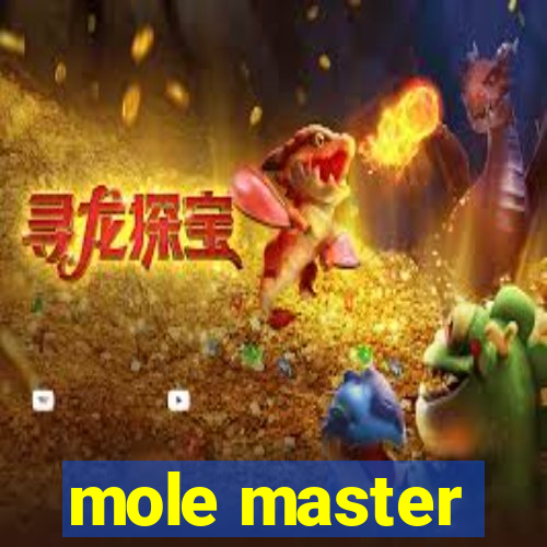 mole master