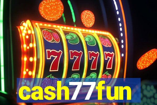 cash77fun