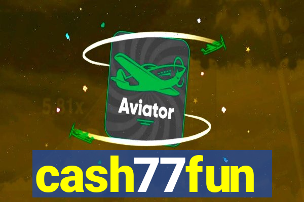 cash77fun