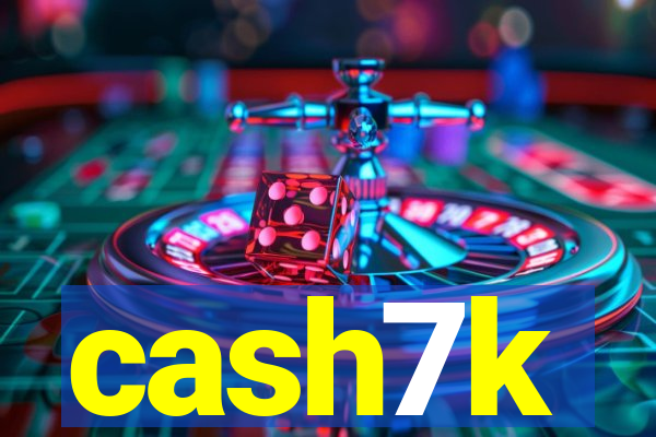 cash7k